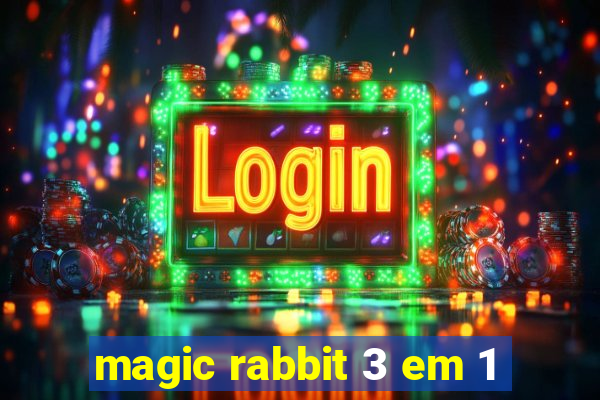 magic rabbit 3 em 1